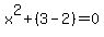 x%5E2%2B%283-2%29=0