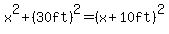 x%5E2%2B%2830ft%29%5E2=%28x%2B10ft%29%5E2