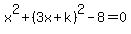 x%5E2%2B%283x%2Bk%29%5E2-8=0