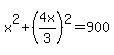 x%5E2%2B%284x%2F3%29%5E2=900