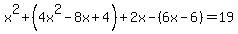 x%5E2%2B%284x%5E2-8x%2B4%29%2B2x-%286x-6%29=19