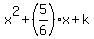 x%5E2%2B%285%2F6%29x%2Bk