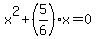 x%5E2%2B%285%2F6%29x=0