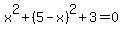 x%5E2%2B%285-x%29%5E2%2B3=0