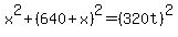 x%5E2%2B%28640%2Bx%29%5E2=%28320t%29%5E2