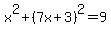 x%5E2%2B%287x%2B3%29%5E2=9