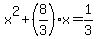x%5E2%2B%288%2F3%29x+=+1%2F3