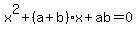 x%5E2%2B%28a%2Bb%29x%2Bab=0