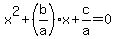 x%5E2%2B%28b%2Fa%29x%2Bc%2Fa=0