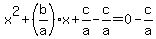 x%5E2%2B%28b%2Fa%29x%2Bc%2Fa-c%2Fa=0-c%2Fa