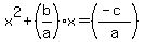 x%5E2%2B%28b%2Fa%29x=%28%28-c%29%2Fa%29