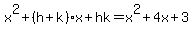 x%5E2%2B%28h%2Bk%29x%2Bhk=x%5E2%2B4x%2B3