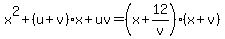 x%5E2%2B%28u%2Bv%29x%2Buv=%28x%2B12%2Fv%29%28x%2Bv%29