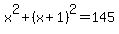 x%5E2%2B%28x%2B1%29%5E2=145