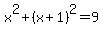 x%5E2%2B%28x%2B1%29%5E2=9