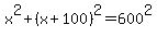 x%5E2%2B%28x%2B100%29%5E2=600%5E2