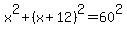 x%5E2%2B%28x%2B12%29%5E2=60%5E2