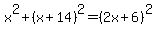 x%5E2%2B%28x%2B14%29%5E2=%282x%2B6%29%5E2