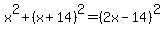 x%5E2%2B%28x%2B14%29%5E2=%282x-14%29%5E2