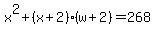 x%5E2%2B%28x%2B2%29%28w%2B2%29=268