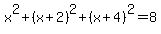 x%5E2%2B%28x%2B2%29%5E2%2B%28x%2B4%29%5E2=8