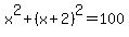 x%5E2%2B%28x%2B2%29%5E2=100