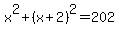 x%5E2%2B%28x%2B2%29%5E2=202