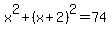 x%5E2%2B%28x%2B2%29%5E2=74