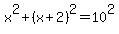 x%5E2%2B%28x%2B2%29%5E2+=+10%5E2