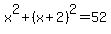 x%5E2%2B%28x%2B2%29%5E2+=+52