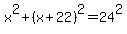 x%5E2%2B%28x%2B22%29%5E2=24%5E2