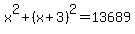 x%5E2%2B%28x%2B3%29%5E2=13689