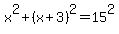 x%5E2%2B%28x%2B3%29%5E2=15%5E2