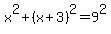 x%5E2%2B%28x%2B3%29%5E2=9%5E2
