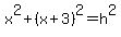 x%5E2%2B%28x%2B3%29%5E2=h%5E2