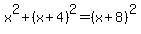 x%5E2%2B%28x%2B4%29%5E2=%28x%2B8%29%5E2