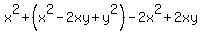 x%5E2%2B%28x%5E2+-2xy+%2By%5E2%29-2x%5E2%2B+2xy