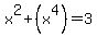 x%5E2%2B%28x%5E4%29=3