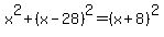 x%5E2%2B%28x-28%29%5E2=%28x%2B8%29%5E2