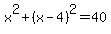 x%5E2%2B%28x-4%29%5E2=40