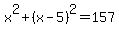 x%5E2%2B%28x-5%29%5E2=157