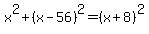 x%5E2%2B%28x-56%29%5E2+=+%28x%2B8%29%5E2