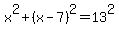 x%5E2%2B%28x-7%29%5E2=13%5E2