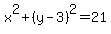 x%5E2%2B%28y-3%29%5E2=21