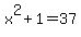 x%5E2%2B+1=37