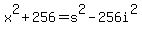 x%5E2%2B+256=+s%5E2+-+256i%5E2