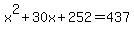 x%5E2%2B+30x%2B252=437