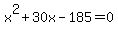 x%5E2%2B+30x-185=0