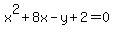 x%5E2%2B+8x+-+y+%2B+2+=+0