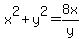 x%5E2%2B+y%5E2=+8x%2Fy